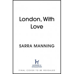 London, With Love: The unforgettable romantic comedy about two people whose lives keep crossing that's nostalgic, captivating, sweet and emotional