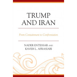 Trump and Iran: From Containment to Confrontation