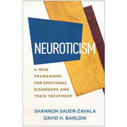 Neuroticism: A New Framework for Emotional Disorders and Their Treatment