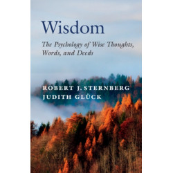 Wisdom: The Psychology of Wise Thoughts, Words, and Deeds