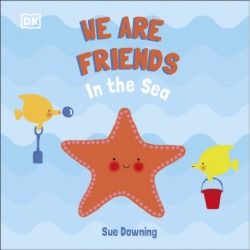 We Are Friends: Under the Sea: Friends Can Be Found Everywhere We Look