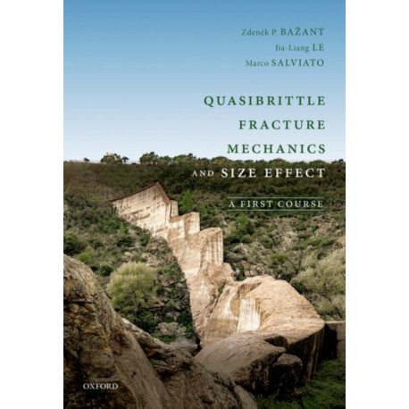 Quasibrittle Fracture Mechanics and Size Effect: A First Course