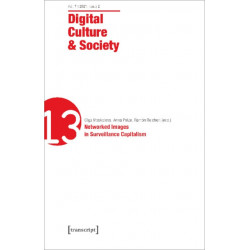 Digital Culture & Society (DCS): Vol. 7, Issue 2/2021  Networked Images in Surveillance Capitalism