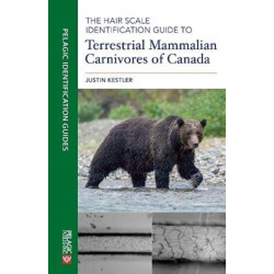 The Hair Scale Identification Guide to Terrestrial Mammalian Carnivores of Canada