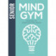 Senior Mind Gym: Puzzles to Exercise the Brain