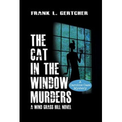 The Cat in the Window Murders: A Wnd Grass Hill Novel