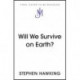 Will We Survive on Earth?
