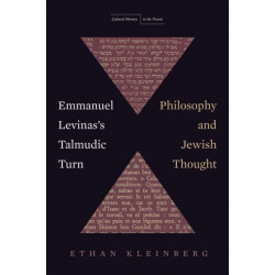 Emmanuel Levinas's Talmudic Turn: Philosophy and Jewish Thought