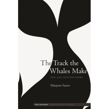 The Track the Whales Make: New and Selected Poems