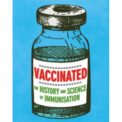 Vaccinated: The history and science of immunisation