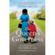 The Queen's Governess: The tantalizing and scandalous royal story for fans of The Crown you won’t be able to put down!