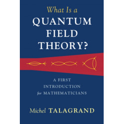 What Is a Quantum Field Theory?: A First Introduction for Mathematicians