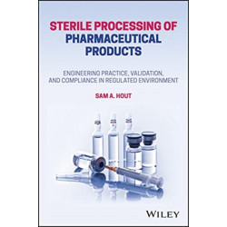 Sterile Processing of Pharmaceutical Products: Engineering Practice, Validation, and Compliance in Regulated Environments