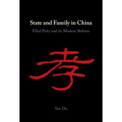 State and Family in China: Filial Piety and Its Modern Reform