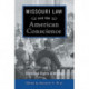 Missouri Law and the American Conscience: Historical Rights and Wrongs