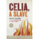 Celia, a Slave