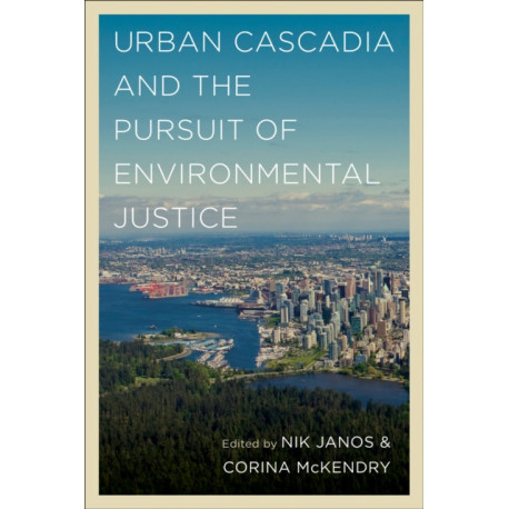Urban Cascadia and the Pursuit of Environmental Justice