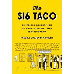 The $16 Taco: Contested Geographies of Food, Ethnicity, and Gentrification