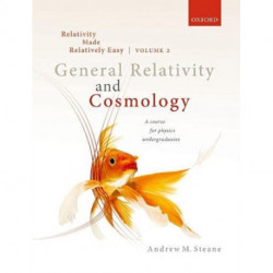 Relativity Made Relatively Easy Volume 2: General Relativity and Cosmology
