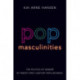 Pop Masculinities: The Politics of Gender in Twenty-First Century Popular Music