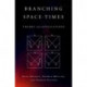 Branching Space-Times: Theory and Applications