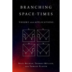 Branching Space-Times: Theory and Applications