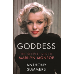 Goddess: The Secret Lives Of Marilyn Monroe