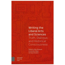Writing the Liberal Arts and Sciences: Truth, Dialogue, and Historical Consciousness