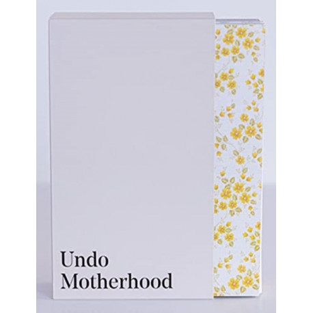 Undo Motherhood