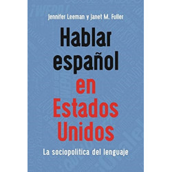 Hablar espanol en Estados Unidos: La sociopolitica del lenguaje