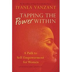 Tapping the Power Within: A Path to Self-Empowerment for Women: 20th Anniverary Edition