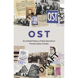 OST: Letters, Memoirs and Stories from Ostarbeiter in Nazi Germany