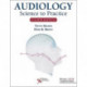 Audiology: Science to Practice