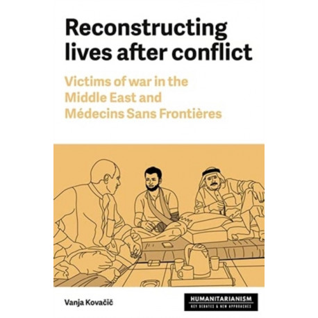 Reconstructing Lives: Victims of War in the Middle East and MeDecins Sans FrontieRes
