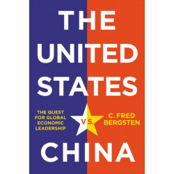 The United States vs. China: The Quest for Global Economic Leadership
