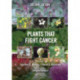 Plants that Fight Cancer, Second Edition