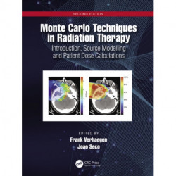 Monte Carlo Techniques in Radiation Therapy: Introduction, Source Modelling, and Patient Dose Calculations