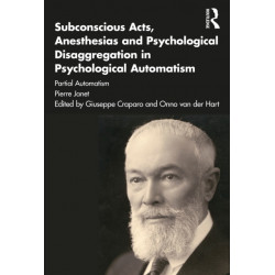 Subconscious Acts, Anesthesias and Psychological Disaggregation in Psychological Automatism: Partial Automatism