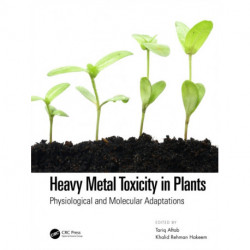 Heavy Metal Toxicity in Plants: Physiological and Molecular Adaptations