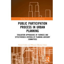 Public Participation Process in Urban Planning: Evaluation Approaches of Fairness and Effectiveness Criteria of Planning Advisory Committees