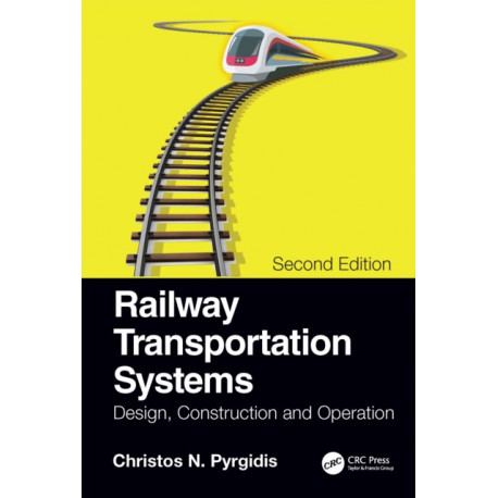 Railway Transportation Systems: Design, Construction and Operation