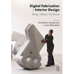 Digital Fabrication in Interior Design: Body, Object, Enclosure