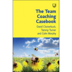 The Team Coaching Casebook