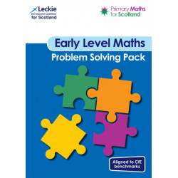 Early Level Problem Solving Pack: For Curriculum for Excellence Primary Maths