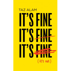 It’s Fine, It’s Fine, It’s Fine: It’S Not
