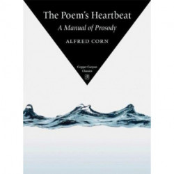 The Poem's Heartbeat: A Manual of Prosody