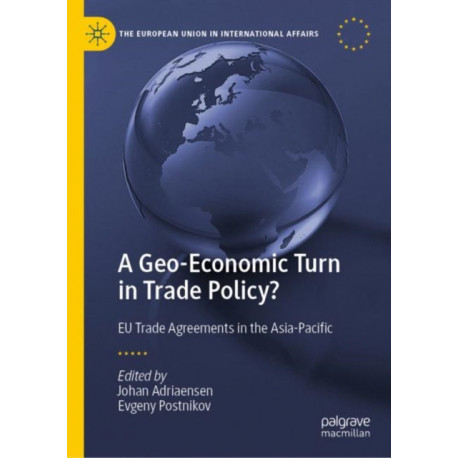 A Geo-Economic Turn in Trade Policy?: EU Trade Agreements in the Asia-Pacific