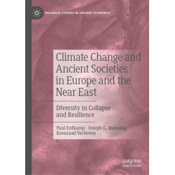 Climate Change and Ancient Societies in Europe and the Near East: Diversity in Collapse and Resilience