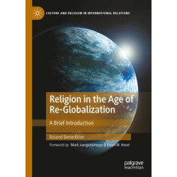 Religion in the Age of Re-Globalization: A Brief Introduction