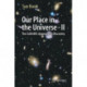 Our Place in the Universe - II: The Scientific Approach to Discovery